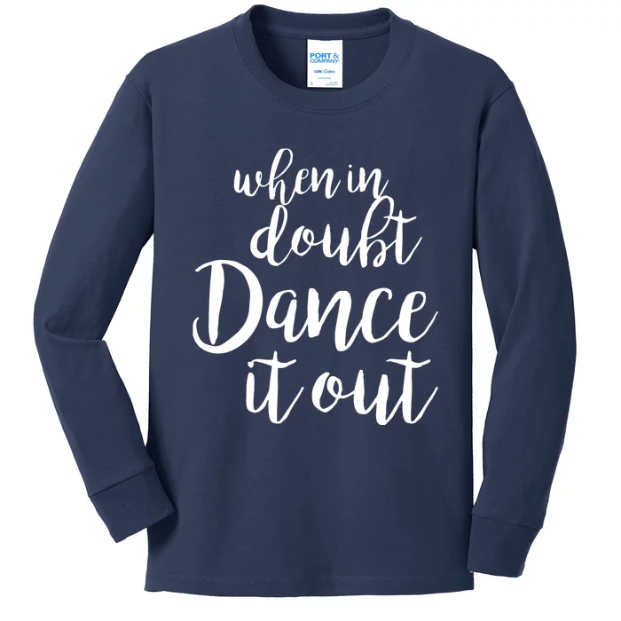 Dance It Out Cute Dance And Dance Gift For Dancers Kids Long Sleeve Shirt