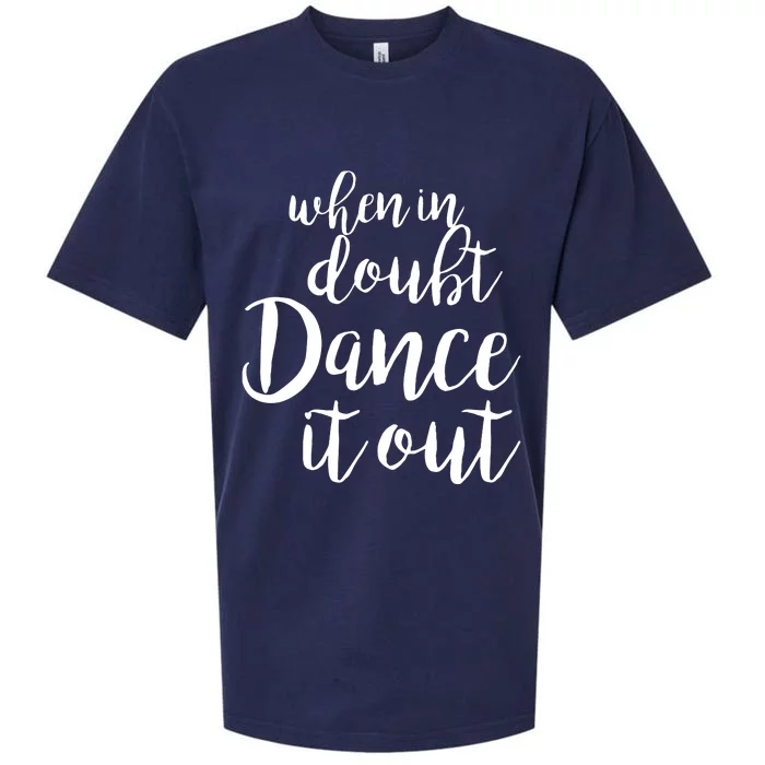 Dance It Out Cute Dance And Dance Gift For Dancers Sueded Cloud Jersey T-Shirt