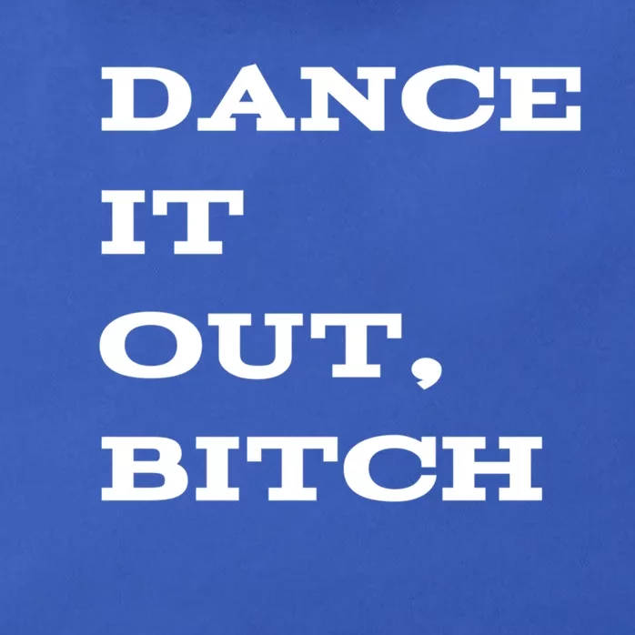 Dance It Out Bitch Gift Zip Tote Bag