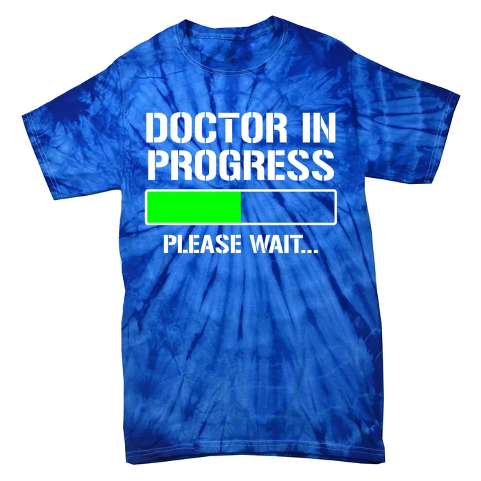 Doctor In Progress Funny Med School Student Great Gift Tie-Dye T-Shirt