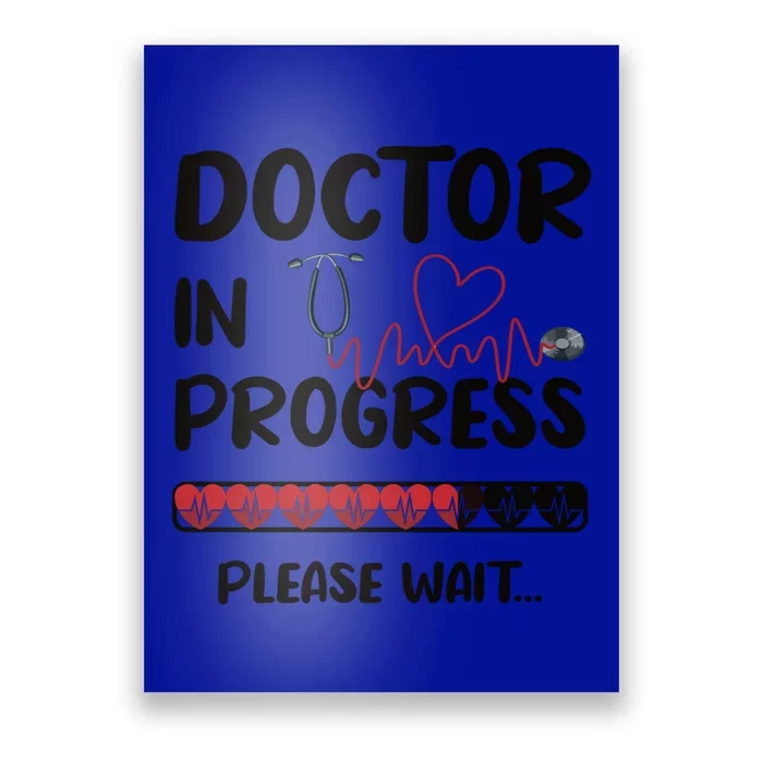 Doctor In Progress Med School Medical School Student Meaningful Gift Poster