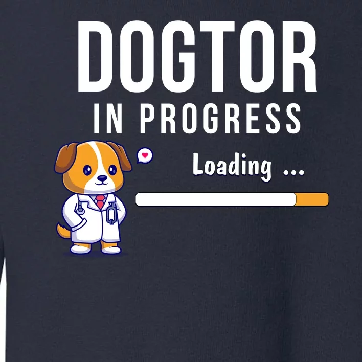 Dogtor In Progress Future Dog Doctor Vet Student Funny Vet Future Vet Toddler Sweatshirt