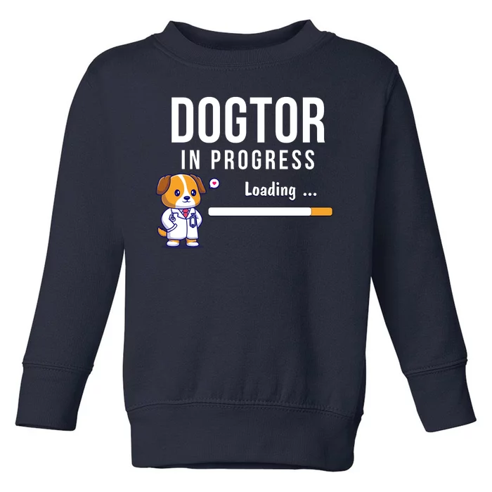 Dogtor In Progress Future Dog Doctor Vet Student Funny Vet Future Vet Toddler Sweatshirt