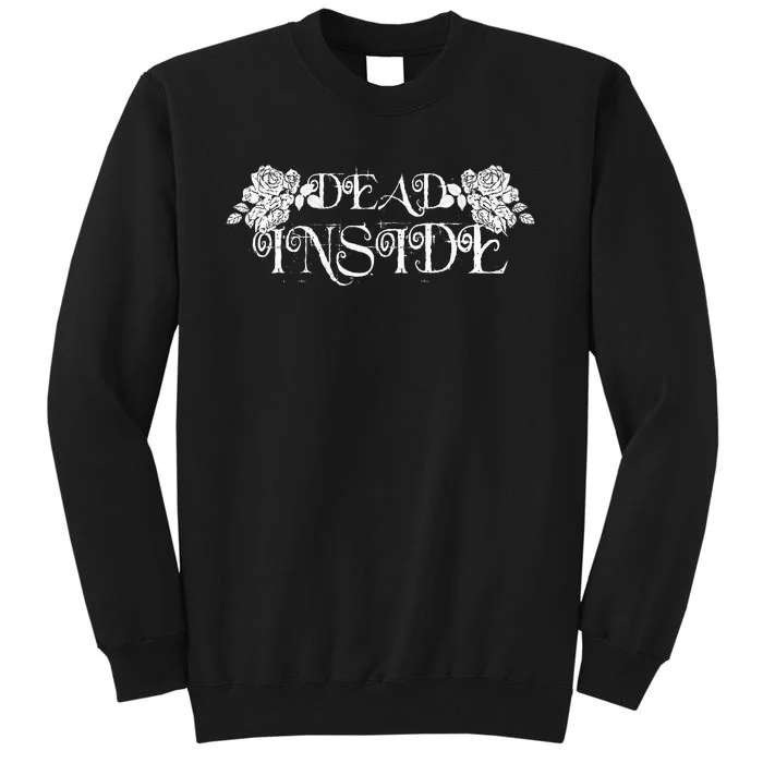 Dead Inside Pastel Goth Alt Aesthetoc Vaporwave Floral Tall Sweatshirt