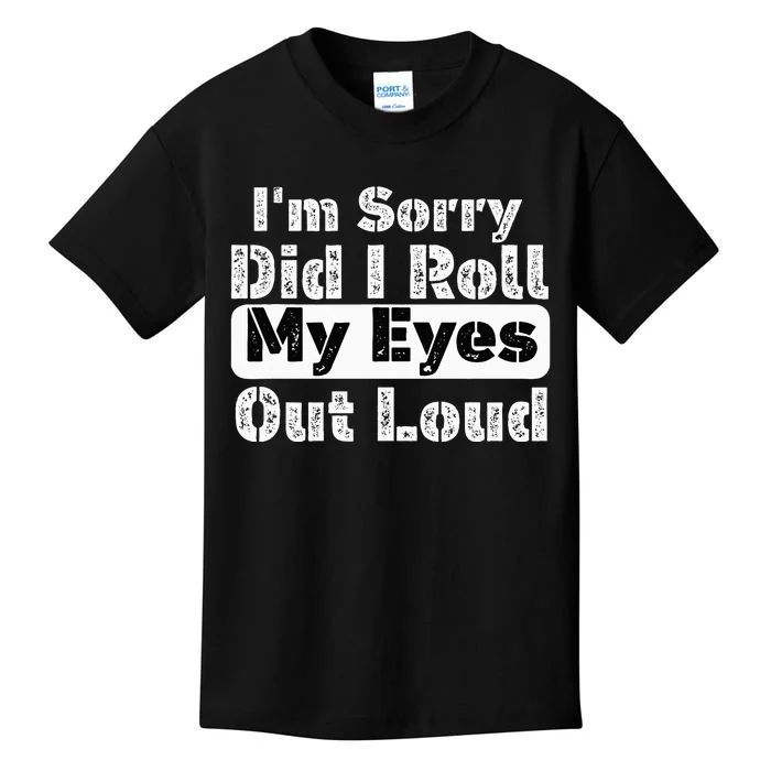 Did I roll my eyes out loud Funny sarcastic Quotes Kids T-Shirt