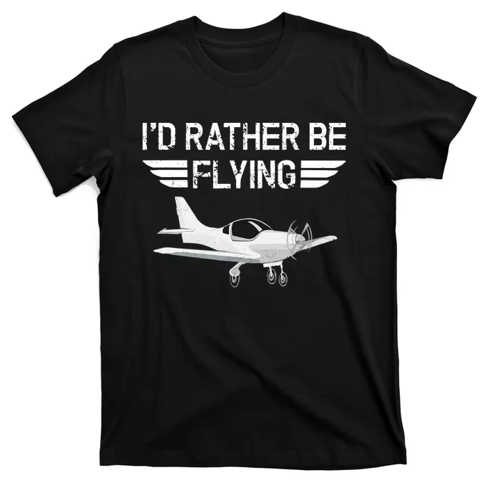 Distressed I'd Rather Be Flying Funny Airplane Pilot T-Shirt