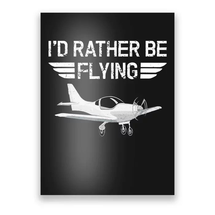 Distressed I'd Rather Be Flying Funny Airplane Pilot Poster