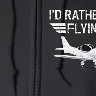 Distressed ID Rather Be Flying Funny Airplane Pilot Full Zip Hoodie