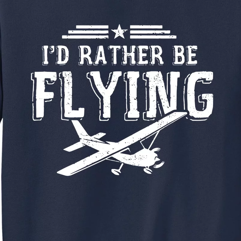 Distressed Id Rather Be Flying Funny Airplane Pilot Sweatshirt