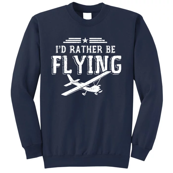 Distressed Id Rather Be Flying Funny Airplane Pilot Sweatshirt