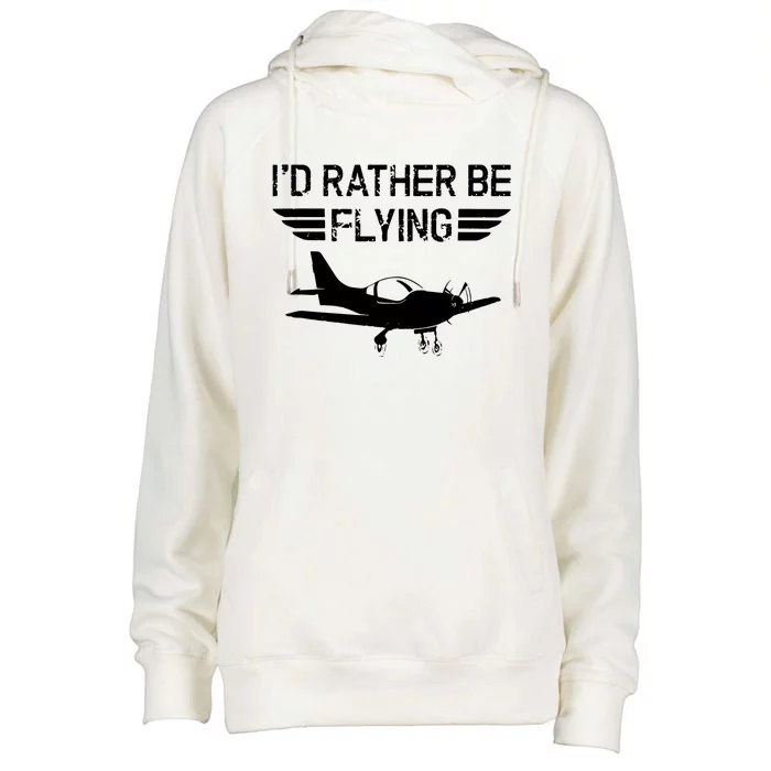 Distressed Id Rather Be Flying Funny Airplane Pilot Womens Funnel Neck Pullover Hood