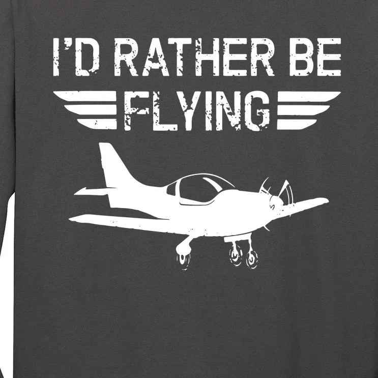 Distressed Id Rather Be Flying Funny Airplane Pilot Long Sleeve Shirt