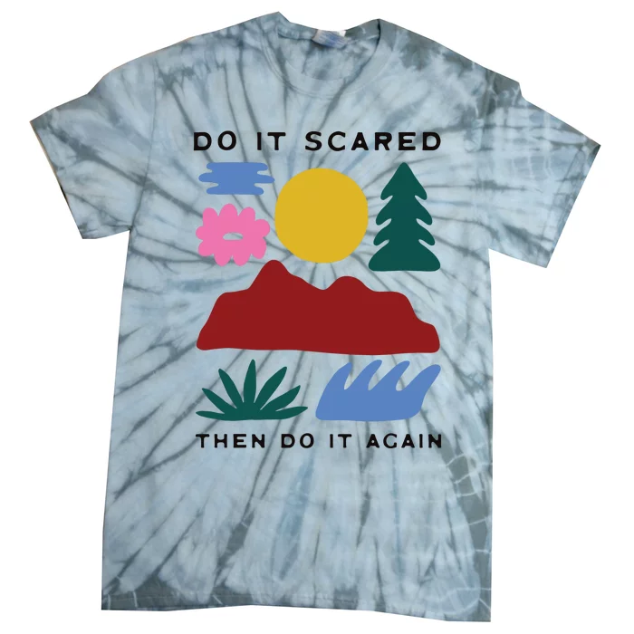 Do It Scared Tie-Dye T-Shirt