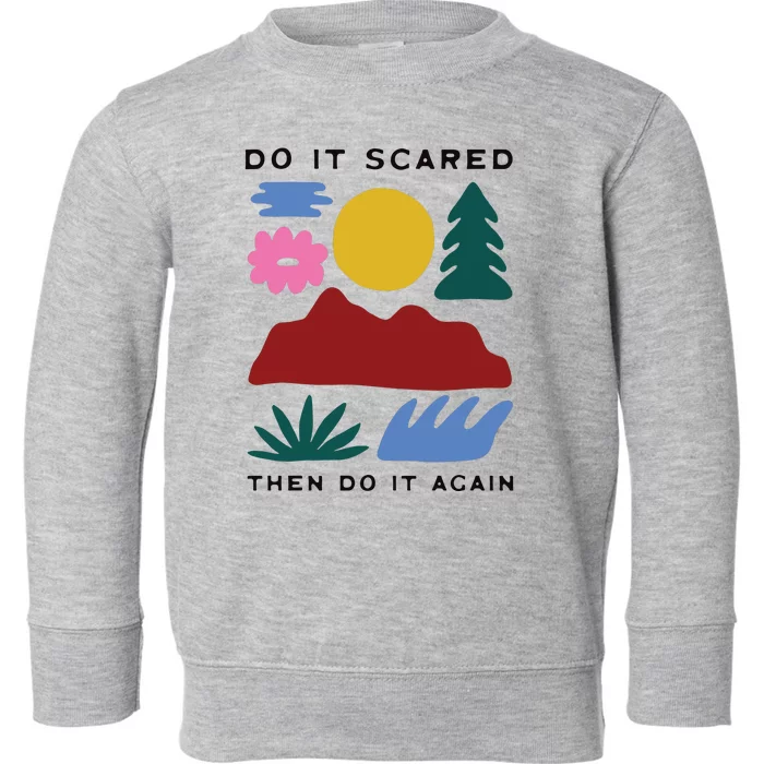 Do It Scared Toddler Sweatshirt