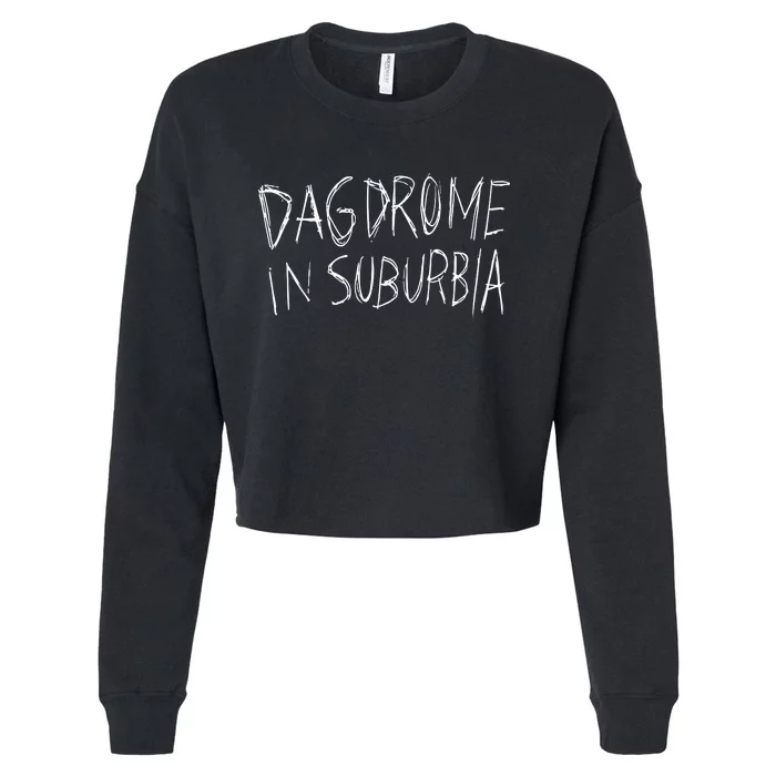 Dagdrome In Suburbia Cropped Pullover Crew