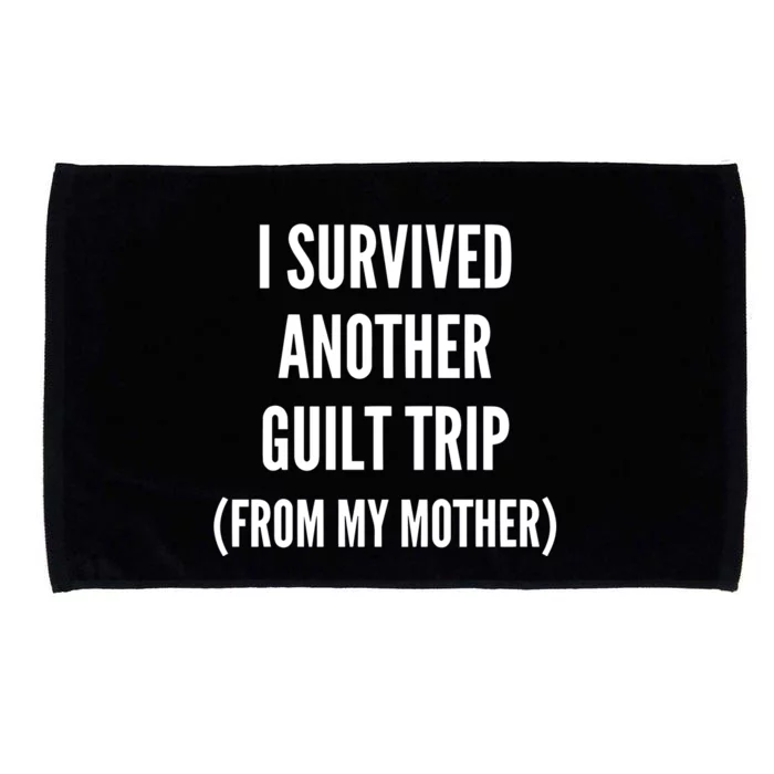 Doublecrossco I Survived Another Guilt Trip From My Mother Microfiber Hand Towel