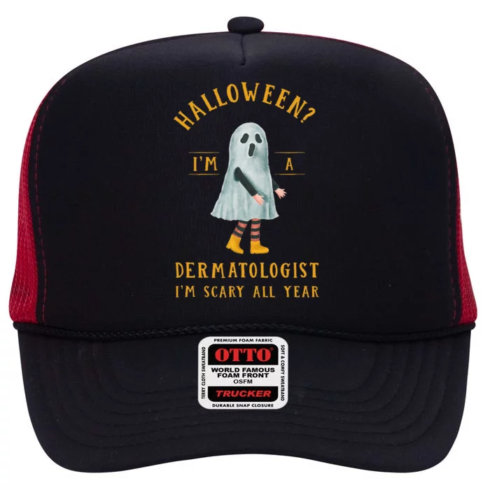 Dermatologist Im Scary All Year Dermatology Halloween High Crown Mesh Trucker Hat