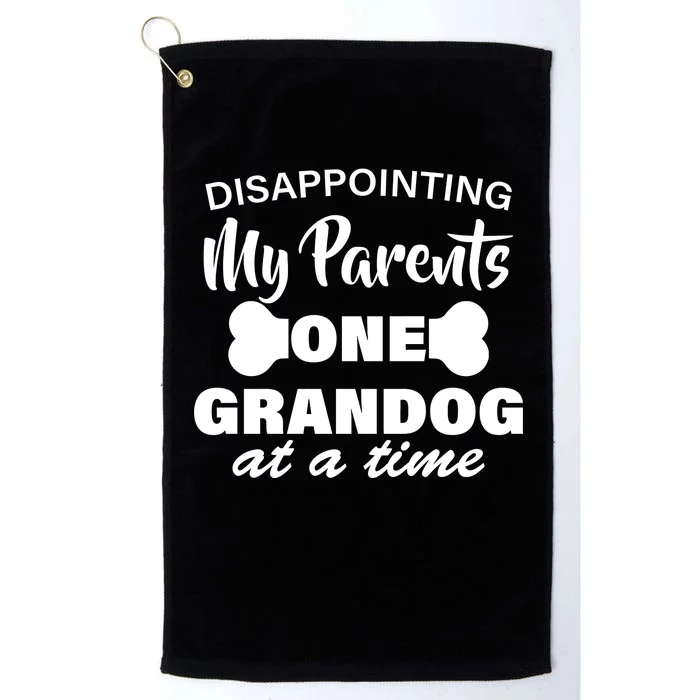 Disappointing My Parents One Grandog At A Time Platinum Collection Golf Towel