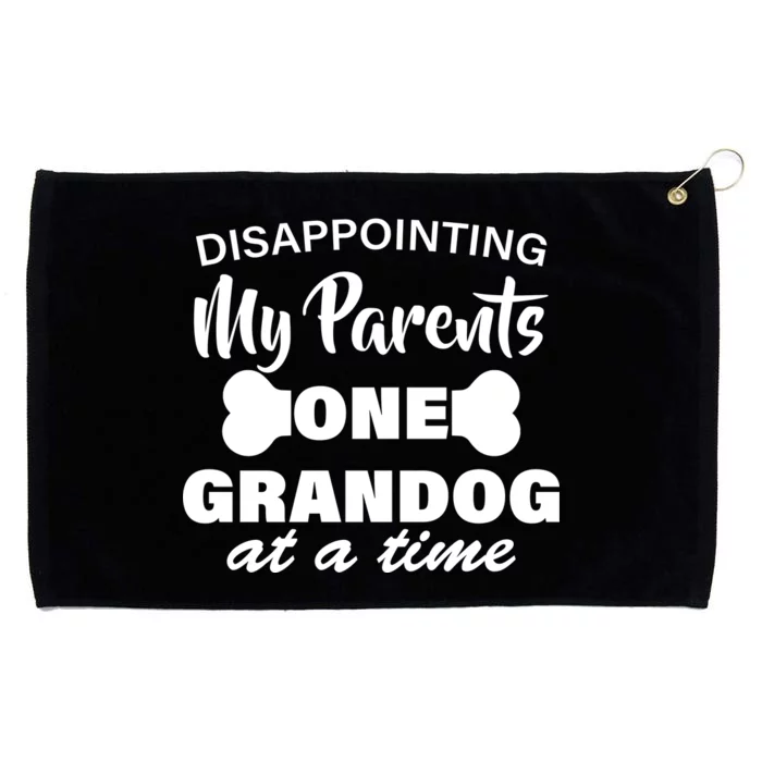 Disappointing My Parents One Grandog At A Time Grommeted Golf Towel