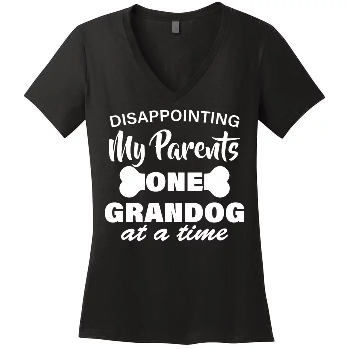 Disappointing My Parents One Grandog At A Time Women's V-Neck T-Shirt