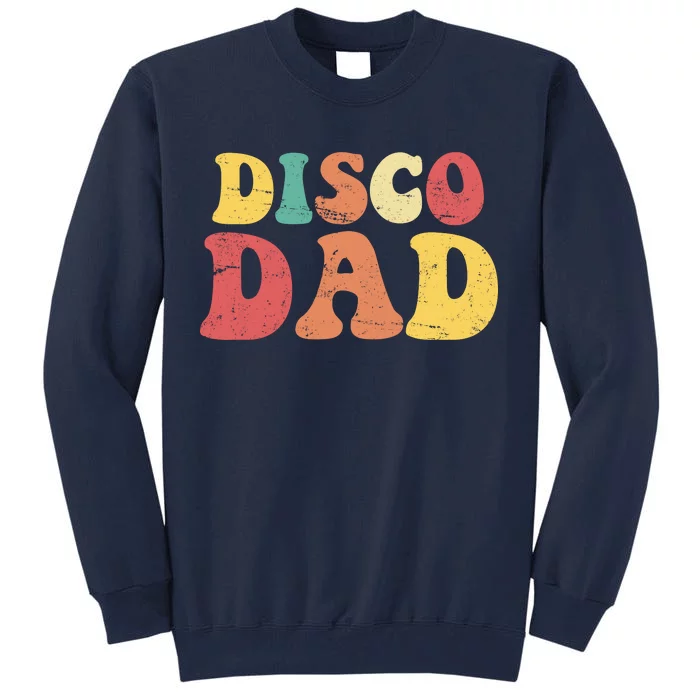 Disco Dad Tall Sweatshirt