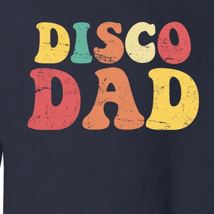 Disco Dad Toddler Sweatshirt