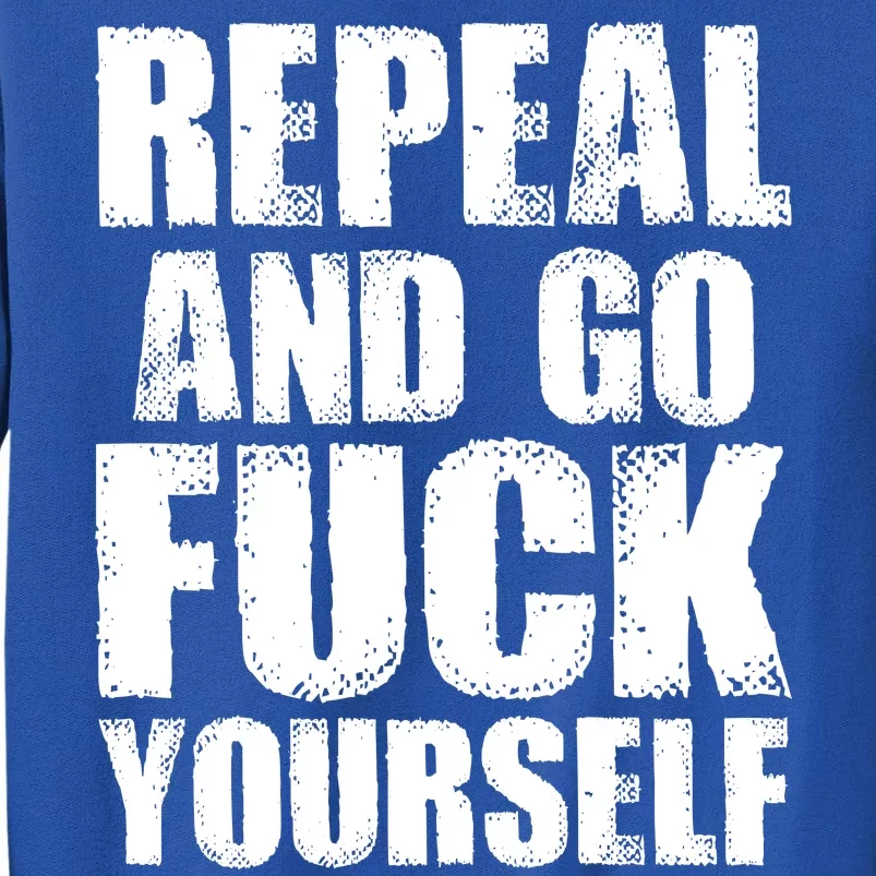 Distressed - Repeal And Go F Yourself Bold Text Sweatshirt