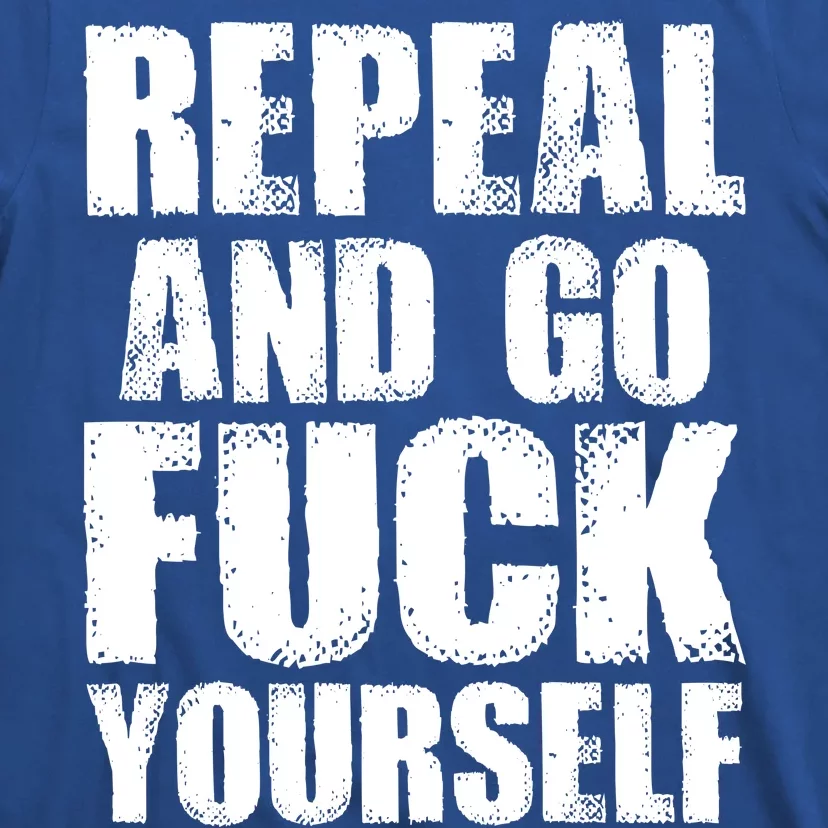 Distressed - Repeal And Go F Yourself Bold Text T-Shirt