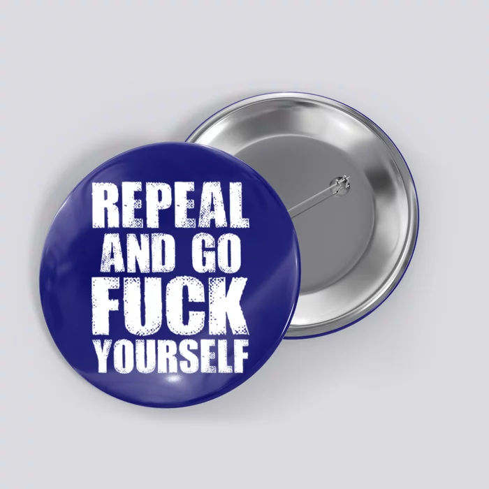 Distressed - Repeal And Go F Yourself Bold Text Button