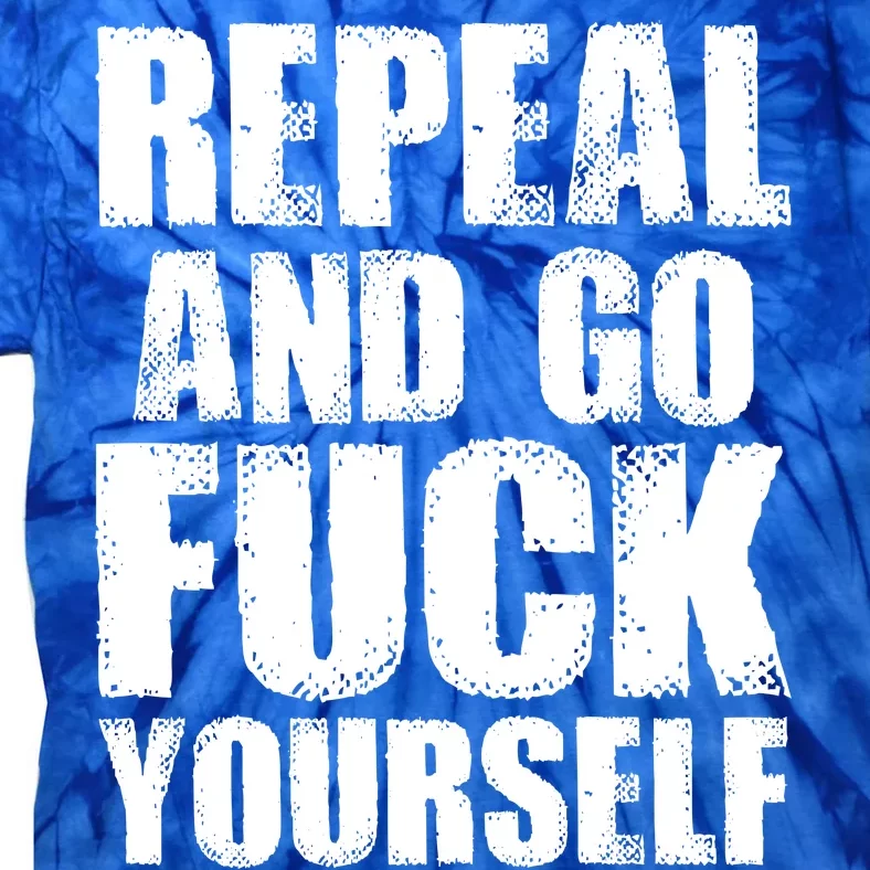 Distressed - Repeal And Go F Yourself Bold Text Tie-Dye T-Shirt