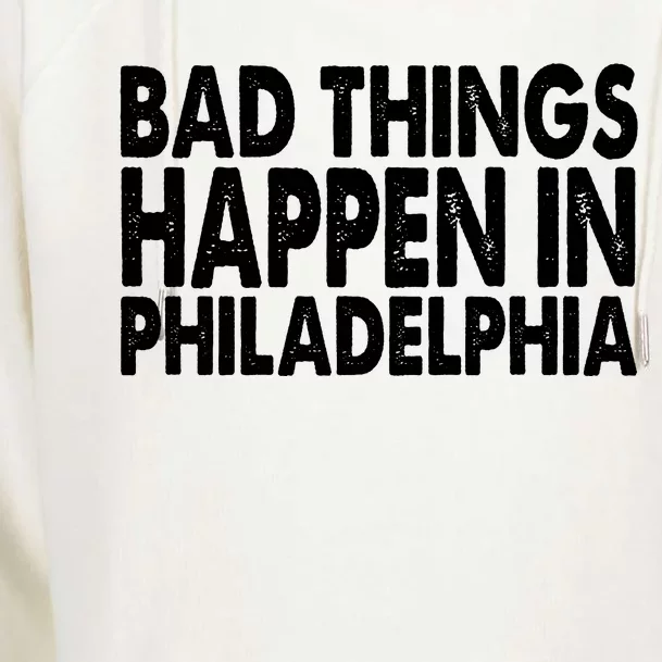 Distressed Bad Things Happen In Philadelphia Womens Funnel Neck Pullover Hood