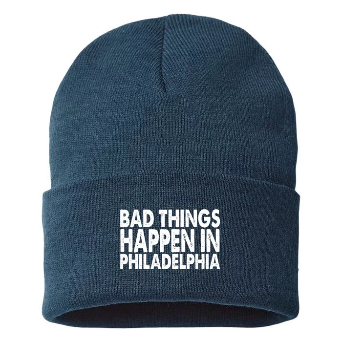 Distressed Bad Things Happen In Philadelphia Sustainable Knit Beanie