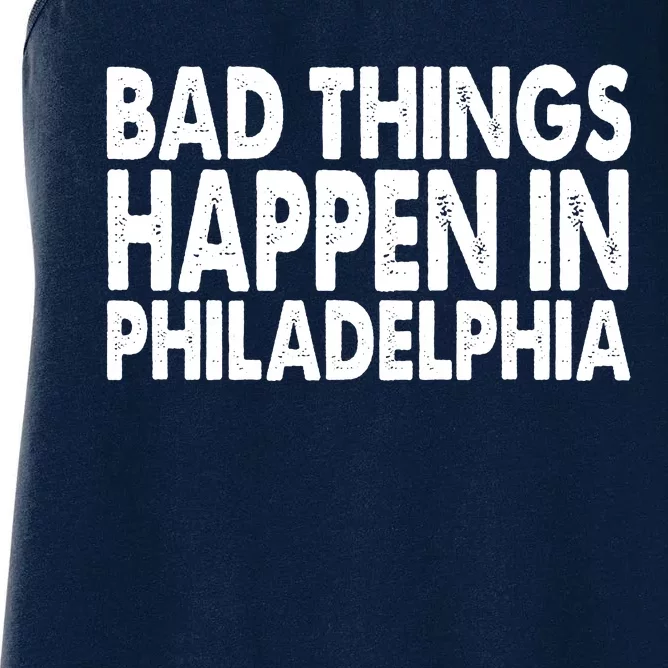 Distressed Bad Things Happen In Philadelphia Women's Racerback Tank