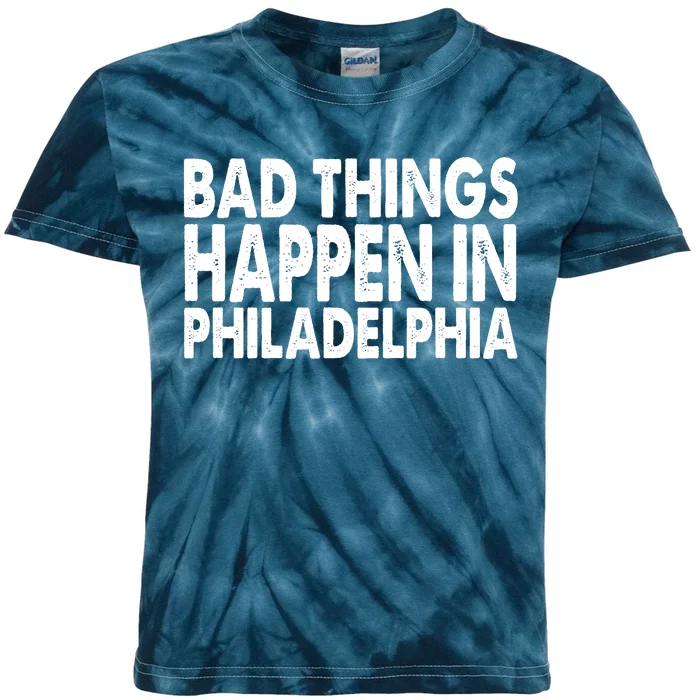 Distressed Bad Things Happen In Philadelphia Kids Tie-Dye T-Shirt