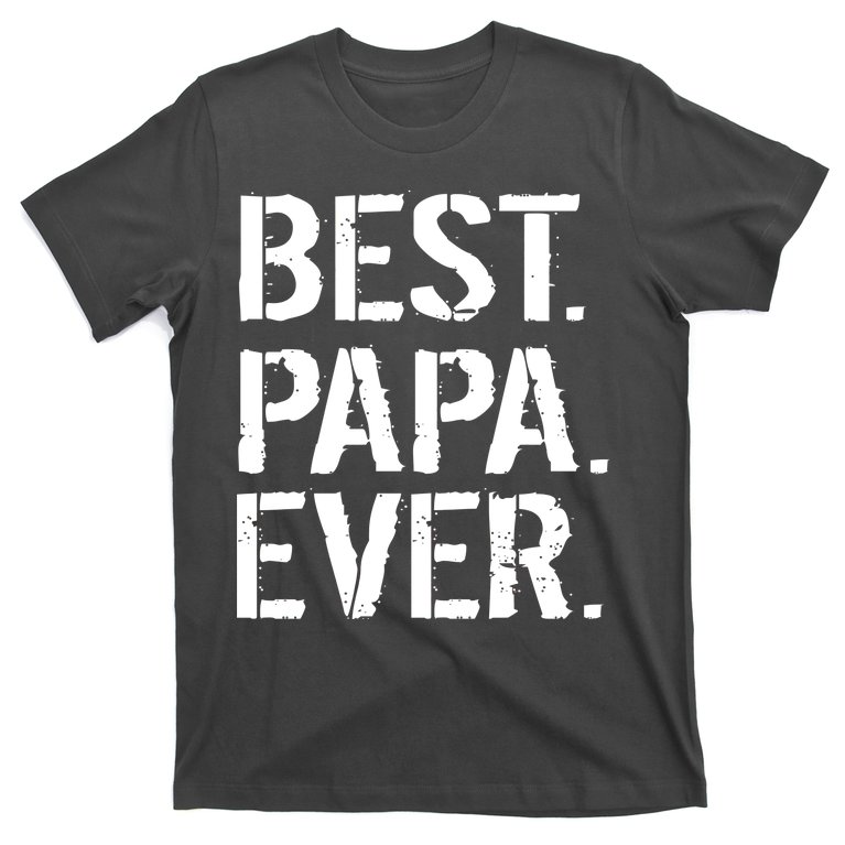 Distressed Best Papa Ever Father's Day T-Shirt