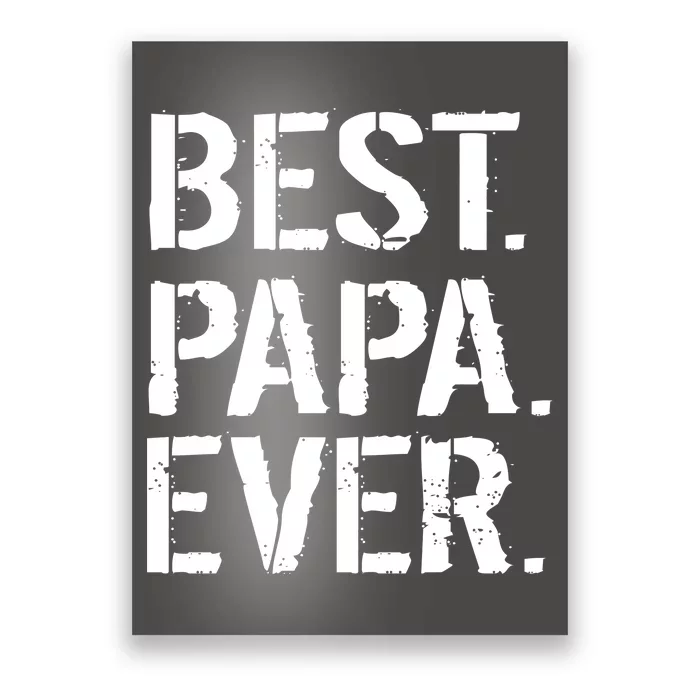 Distressed Best Papa Ever Father's Day Poster