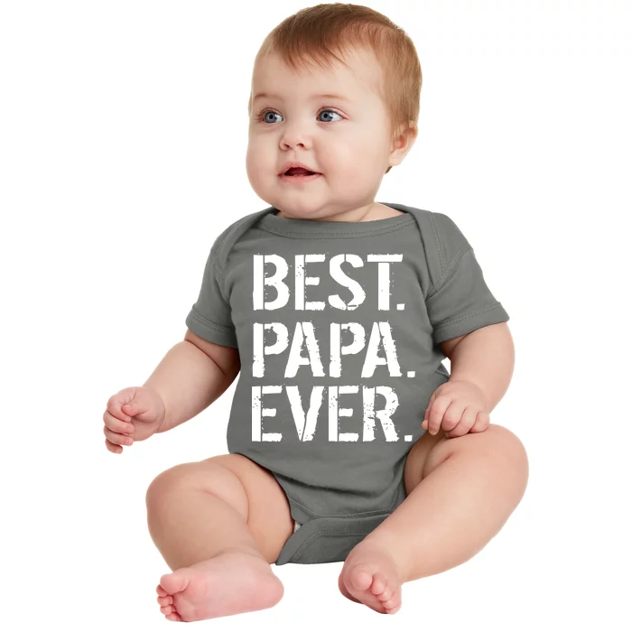 Distressed Best Papa Ever Father's Day Baby Bodysuit