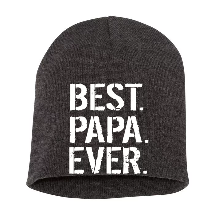 Distressed Best Papa Ever Father's Day Short Acrylic Beanie