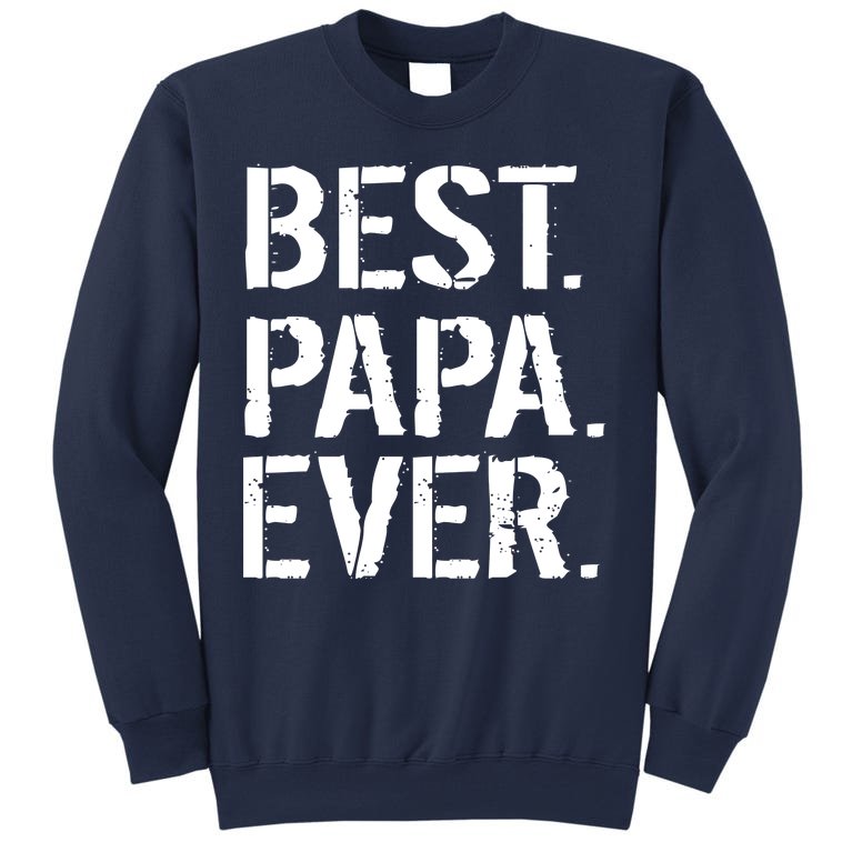 Distressed Best Papa Ever Father's Day Sweatshirt
