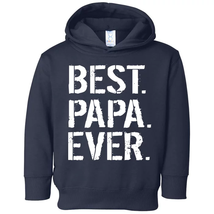 Distressed Best Papa Ever Father's Day Toddler Hoodie