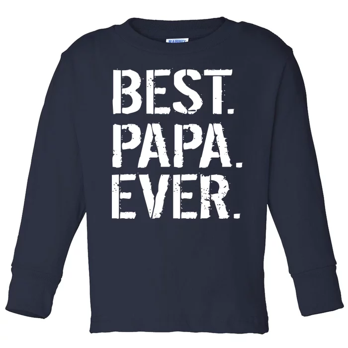 Distressed Best Papa Ever Father's Day Toddler Long Sleeve Shirt