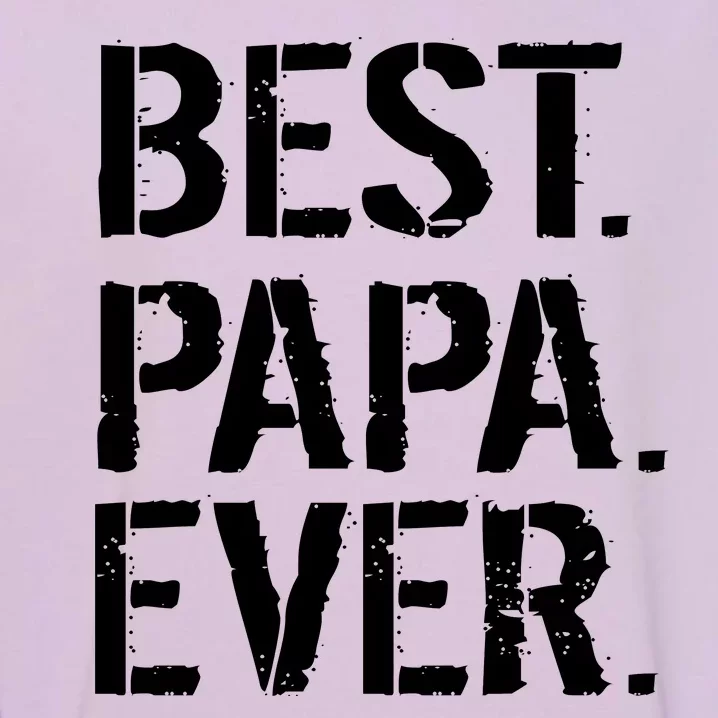 Distressed Best Papa Ever Father's Day Garment-Dyed Sweatshirt