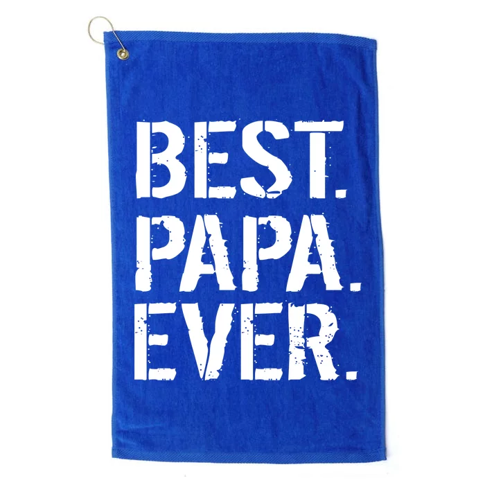 Distressed Best Papa Ever Father's Day Platinum Collection Golf Towel