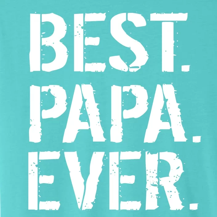 Distressed Best Papa Ever Father's Day ChromaSoft Performance T-Shirt