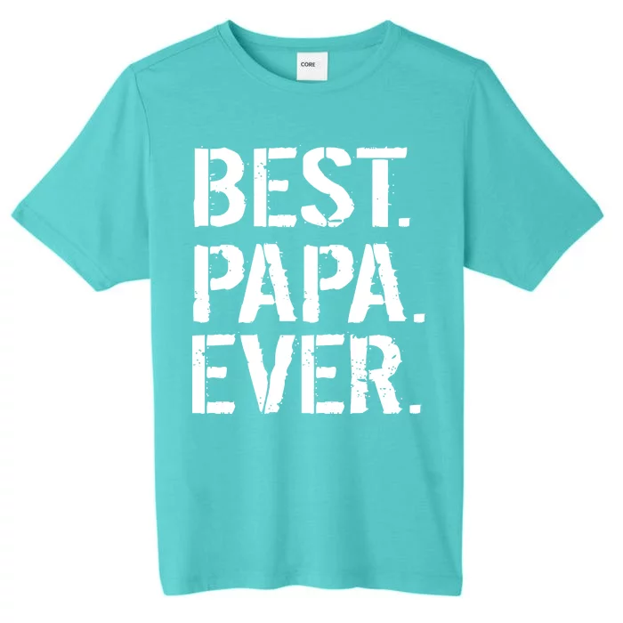 Distressed Best Papa Ever Father's Day ChromaSoft Performance T-Shirt