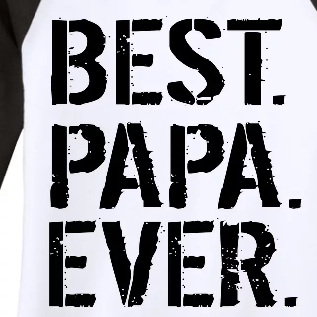 Distressed Best Papa Ever Father's Day Women's Tri-Blend 3/4-Sleeve Raglan Shirt