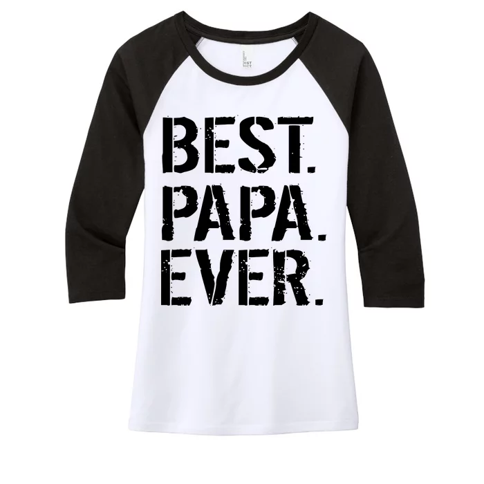 Distressed Best Papa Ever Father's Day Women's Tri-Blend 3/4-Sleeve Raglan Shirt