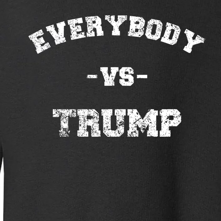 Distressed Everybody VS Trump Toddler Sweatshirt