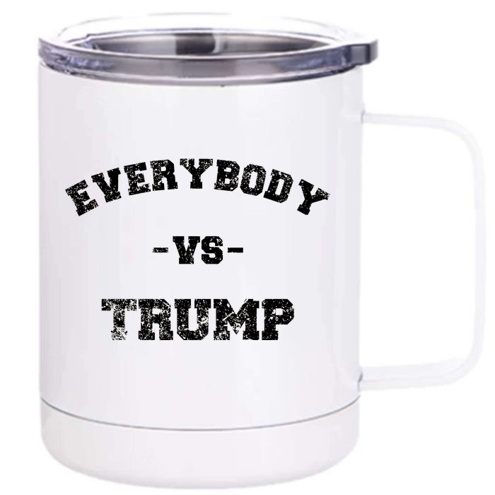 Distressed Everybody VS Trump Front & Back 12oz Stainless Steel Tumbler Cup