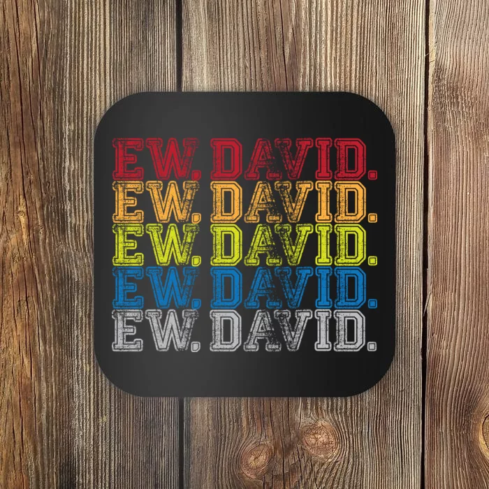 Distressed Ew, David Coaster